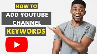 How to add YouTube channel keywords 2022  | How to add channel tags