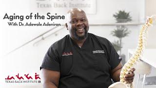 The Aging Spine: Causes, Symptoms, and Treatment Options with Dr. Adewale Adeniran