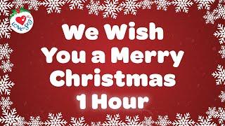 We Wish You a Merry Christmas 1 Hour Christmas Song with Lyrics  2022