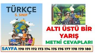 Altı Üstü Bir Yarış Metni 5 Sınıf Türkçe Ders Kitabı Sayfa 170 171 172 173 174 175 176 177 Cevapları