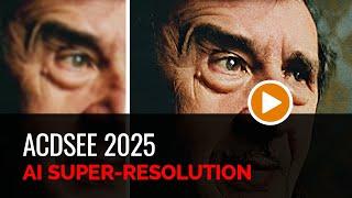 AI Super-Resolution in ACDSee Photo Studio 2025