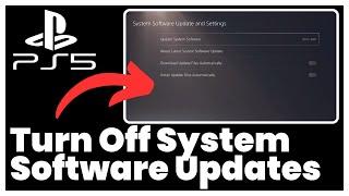 How to Turn Off System Software Updates on PS5