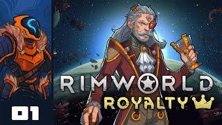 Let's Play Rimworld Royalty [Modded] - PC Gameplay Part 1 - No Meatbags Allowed!