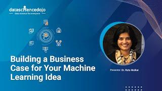 Introduction to Preparing Business Cases | Business Model for your Machine Learning Idea