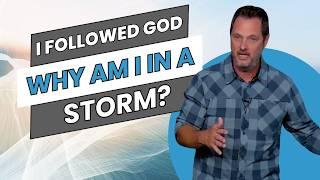 I Followed God, Why Am I in a Storm? - Clint Byars