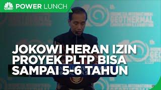 Heran Izin Proyek PLTP Bisa 5-6 Tahun, Jokowi: Harus Dibenahi!