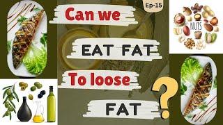 🟡 Can We Eat Fat To Lose Fat | Saturated vs unsaturated fat | healthy fats | Ep 15 |