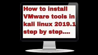 Install vmware tools in kali linux 2019.1