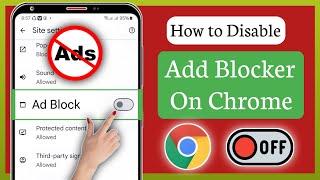 How to Disable Ad Blocker in Google Chrome on Android (2025) | New Trick