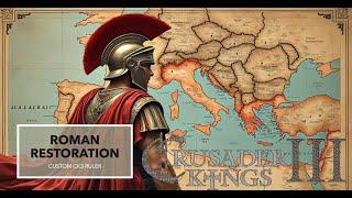 Restoring the Roman Empire in Crusader Kings 3! | Episode #1