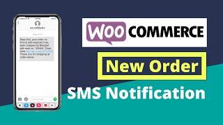 WooCommerce SMS notifications - Enable SMS Notification on a New Order in your WooCommerce website