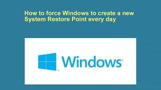 How to force Windows to create a new System Restore Point every day