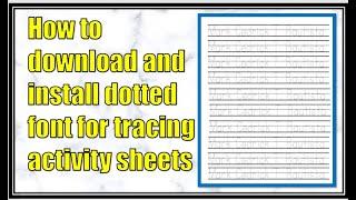 HOW TO DOWNLOAD AND INSTALL DOTTED FONT FOR TRACING ACTIVITY SHEETS