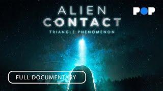 Alien Contact: Triangle Phenomenon | Full Documentary