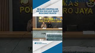 Gerah Dikomentari, Polda Metro Jaya akan Tampilkan Wajah Bripda HS saat Rekonstruksi Hari ini