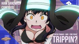 TAMAKI KOTATSU RAP | "TRIPPIN?" | Ham Sandwich x CAMOGOD [Fire Force AMV]