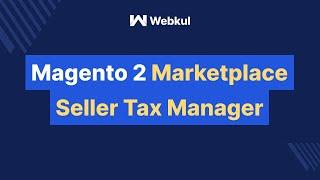 Magento 2 Multi Vendor Marketplace Seller Tax Manager Add-On