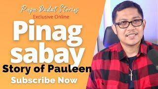 PAULEEN | PAPA DUDUT STORIES