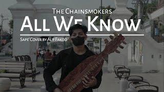 The Chainsmokers - All We Know (Sape' Cover by Alif Fakod)