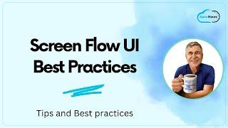 Screen Flow UI Best Practices