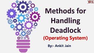 Methods for Handling Deadlock || Ostrich Method || Operating System - By:- Ankit Jain