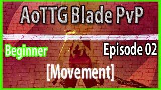 AoTTG Blade PvP Tutorial - Episode 02 [Movement]