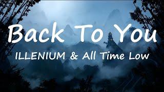 ILLENIUM & All Time Low - Back To You (Lyrics Video)