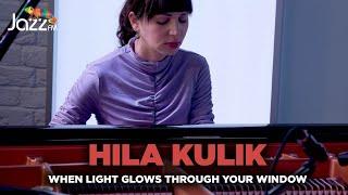 Hila Kulik - When Light Glows Through Your Window