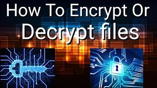 How To Encrypt & Decrypt Files On Android