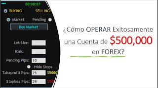 ¿Cómo OPERAR Exitosamente una Cuenta de $500,000 en FOREX?