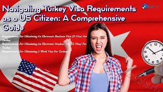 Navigating Turkey Visa Requirements As A US Citizen: A Comprehensive Guide