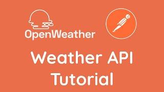 [Tutorial] - How to Use Weather API for Beginners | Open Weather Map API