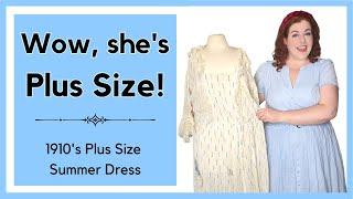 Plus Size 1910's Dress! (Yes, Plus Size people have always existed)