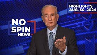 Highlights from BillOReilly com’s No Spin News | August 30, 2024