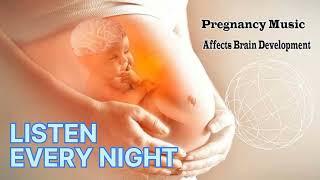 Listen Every Night - Pregnancy Music Affects Brain Development