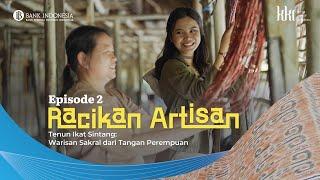 Tenun Ikat Sintang (Eps. 2) : Warisan Sakral dari Tangan Perempuan