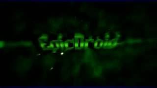 Intro para EpicDroid | By: The Droid | Hago intros gratis