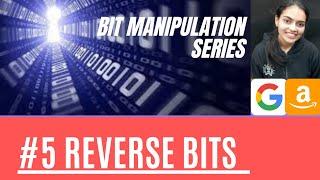 Bit Manipulation Series Part 5  ||Reverse Bits