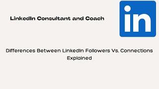 Differences Between LinkedIn Followers Vs. LinkedIn Connections