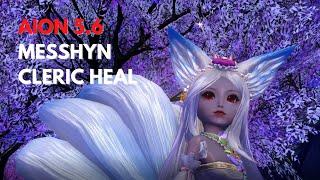 AION 5.6 I CLERIC HEAL PVP - MESSHYN