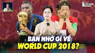 BẠN NHỚ GÌ VỀ WORLD CUP 2018? | THE LOCKER ROOM