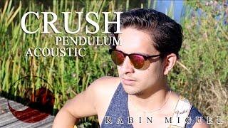  Crush - Pendulum || ACOUSTIC COVER by Rabin Miguel