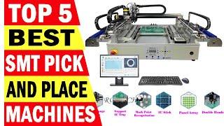 Top 5 Best SMT Pick and Place Machine In 2024 | Best SMT Machines