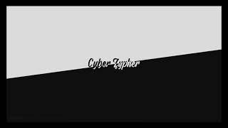 OFFICIAL-Cyber Zypher's Intro