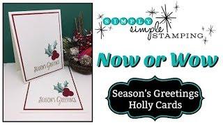 Simply Simple NOW or WOW Season's Greetings Holly Cards by Connie Stewart