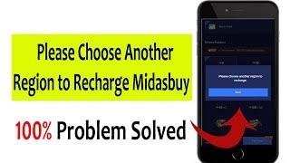 Please Choose Another Region to Recharge Midasbuy Problem Solved