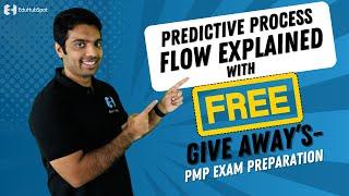 Predictive Process Flow Explained With Free Give Away's - PMP Exam 2025 Preparation