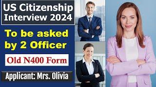 US Citizenship Interview test 2024 - US Naturalization Interview by 2 Officer (Old N400 Form)