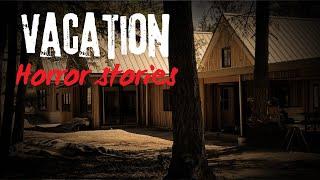 Vacation Gone Wrong Real Life Horror Stories