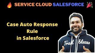 Case Auto Response Rule in #Salesforce | #ServiceCloud | #SFDCPanther | AMIT SINGH